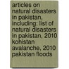 Articles On Natural Disasters In Pakistan, Including: List Of Natural Disasters In Pakistan, 2010 Kohistan Avalanche, 2010 Pakistan Floods door Hephaestus Books