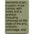 Elements Of Art, A Poem; In Six Cantos; With Notes And A Preface; Including Strictures On The State Of The Arts, Criticism, Patronage, And