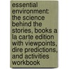Essential Environment: The Science Behind The Stories, Books A La Carte Edition With Viewpoints, Dire Predictions, And Activities Workbook door Scott R. Brennan