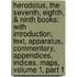 Herodotus, The Seventh, Eighth, & Ninth Books: With Introduction, Text, Apparatus, Commentary, Appendices, Indices, Maps, Volume 1, Part 1