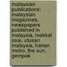 Malaysian Publications: Malaysian Magazines, Newspapers Published In Malaysia, Makkal Osai, Utusan Malaysia, Harian Metro, The Sun, Gempak door Books Llc