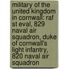 Military Of The United Kingdom In Cornwall: Raf St Eval, 829 Naval Air Squadron, Duke Of Cornwall's Light Infantry, 820 Naval Air Squadron door Source Wikipedia
