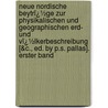 Neue Nordische Beytrï¿½Ge Zur Physikalischen Und Geographischen Erd- Und Vï¿½Lkerbeschreibung [&C., Ed. by P.S. Pallas]. Erster Band door Neue Nordische Beitr�Ge