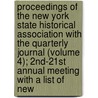 Proceedings Of The New York State Historical Association With The Quarterly Journal (Volume 4); 2Nd-21St Annual Meeting With A List Of New door New York State Historical Association