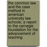 The Common Law and the Case Method in American University Law Schools; A Report to the Carnegie Foundation for the Advancement of Teaching door Josef Redlich