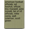 American Football Officials: Ed Hochuli, Official, Tiny Maxwell, Pete Morelli, List Of Nfl Officials, Mike Carey, Walt Coleman, Scott Green door Books Llc