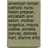 American Roman Catholic Nuns: Helen Prejean, Elizabeth Ann Seton, Mother Angelica, Maura Clarke, Annella Zervas, Dolores Hart, Dianna Ortiz door Books Llc