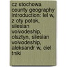 Cz Stochowa County Geography Introduction: Lel W, Z Oty Potok, Silesian Voivodeship, Olsztyn, Silesian Voivodeship, Aleksandr W, Ciel Tniki door Source Wikipedia