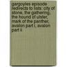 Gargoyles Episode Redirects To Lists: City Of Stone, The Gathering, The Hound Of Ulster, Mark Of The Panther, Avalon Part I, Avalon Part Ii door Books Llc
