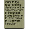 Index To The Reports Of The Decisions Of The Supreme Court Of The United States (Volume 2); From Dallas To 14 Howard Inclusive. [1790-1852] door Timothy John Fox Alden