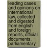 Leading Cases and Opinions on International Law, Collected and Digested from English and Foreign Reports, Official Documents, Parliamentary door Pitt Cobbett