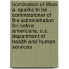 Nomination of Lillian A. Sparks to Be Commissioner of the Administration for Native Americans, U.S. Department of Health and Human Services by United States Congress Senate