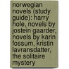 Norwegian Novels (Study Guide): Harry Hole, Novels By Jostein Gaarder, Novels By Karin Fossum, Kristin Lavransdatter, The Solitaire Mystery door Books Llc