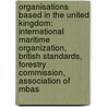 Organisations Based In The United Kingdom: International Maritime Organization, British Standards, Forestry Commission, Association Of Mbas by Source Wikipedia