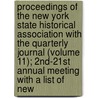 Proceedings Of The New York State Historical Association With The Quarterly Journal (Volume 11); 2Nd-21St Annual Meeting With A List Of New door New York State Historical Association