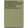 Sitzungsberichte Der Philosophisch-Philologischen Und Historischen Classe Der K.B. Akademie Der Wissenschaften Zu Mï¿½Nchen, Volume 1871 door Wisse Königlich Bayer