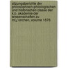 Sitzungsberichte Der Philosophisch-Philologischen Und Historischen Classe Der K.B. Akademie Der Wissenschaften Zu Mï¿½Nchen, Volume 1876 door Wisse Königlich Bayer