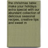 The Christmas Table: Make Your Holidays Extra Special With Our Abundant Collection Of Delicious Seasonal Recipes, Creative Tips And Sweet M by Gooseberry Patch