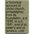 A Historical Account Of Christ Church, Philadelphia; From Its Foundation, A.D. 1695, To A.D. 1841: And Of St. Peter's And St. James's, Until