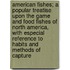 American Fishes; A Popular Treatise Upon the Game and Food Fishes of North America, with Especial Reference to Habits and Methods of Capture