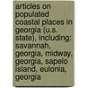 Articles On Populated Coastal Places In Georgia (U.S. State), Including: Savannah, Georgia, Midway, Georgia, Sapelo Island, Eulonia, Georgia door Hephaestus Books