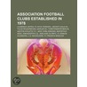 Association Football Clubs Established In 1978: Clarence United, Trkiyemspor Berlin, Ashton Athletic F.C., Ashanti Gold Sc, Tulsa Roughnecks door Books Llc