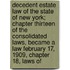 Decedent Estate Law of the State of New York; Chapter Thirteen of the Consolidated Laws, Became a Law February 17, 1909, Chapter 18, Laws Of