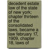 Decedent Estate Law of the State of New York; Chapter Thirteen of the Consolidated Laws, Became a Law February 17, 1909, Chapter 18, Laws Of door Robert Ludlow Fowler