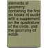 Elements Of Geometry: Containing The First Six Books Of Euclid With A Supplement On The Quadrature Of The Circle, And The Geometry Of Solids