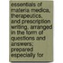Essentials of Materia Medica, Therapeutics, and Prescription Writing, Arranged in the Form of Questions and Answers; Prepared Especially for
