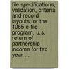 File Specifications, Validation, Criteria and Record Layouts for the 1065 E-File Program, U.S. Return of Partnership Income for Tax Year ... by United States Government