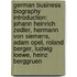 German Business Biography Introduction: Johann Heinrich Zedler, Hermann Von Siemens, Adam Opel, Roland Berger, Ludwig Loewe, Heinz Berggruen