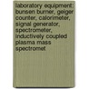 Laboratory Equipment: Bunsen Burner, Geiger Counter, Calorimeter, Signal Generator, Spectrometer, Inductively Coupled Plasma Mass Spectromet door Books Llc