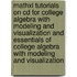Mathxl Tutorials On Cd For College Algebra With Modeling And Visualization And Essentials Of College Algebra With Modeling And Visualization