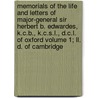 Memorials Of The Life And Letters Of Major-general Sir Herbert B. Edwardes, K.c.b., K.c.s.l., D.c.l. Of Oxford Volume 1; Ll. D. Of Cambridge by Sir Herbert Benjamin Edwardes