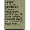 Northern Michigan. Handbook for Travelers, Including the Northern Part of Lower Michigan, Mackinac Island, and the Sault Ste. Marie River .. door James Gale. [From Old Catalog] Inglis