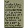 Nos Academiciens. Academie Fran Aises; Portraits Et Biographies; Notice Sur Les R Glements de L'Acad Mie, Les Prix D Cern S, Statistique Des door Jules Martin