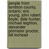 People From Lambton County, Ontario: Eric Young, John Robert Boyle, Dale Hunter, Michael Leighton, Alexander Phimister Proctor, Bill Lochead door Source Wikipedia