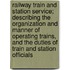 Railway Train And Station Service; Describing The Organization And Manner Of Operating Trains, And The Duties Of Train And Station Officials