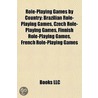 Role-Playing Games By Country: Brazilian Role-Playing Games, Czech Role-Playing Games, Finnish Role-Playing Games, French Role-Playing Games by Books Llc