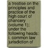 a Treatise on the Principles and Practice of the High Court of Chancery (Volume 1); Under the Following Heads: I. Common Law Jurisdiction Of