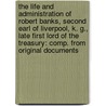 the Life and Administration of Robert Banks, Second Earl of Liverpool, K. G., Late First Lord of the Treasury: Comp. from Original Documents door Charles Duke Younge