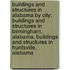 Buildings And Structures In Alabama By City: Buildings And Structures In Birmingham, Alabama, Buildings And Structures In Huntsville, Alabama