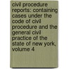Civil Procedure Reports: Containing Cases Under the Code of Civil Procedure and the General Civil Practice of the State of New York, Volume 4 door Rufus Leonard Scott