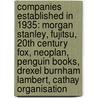 Companies Established In 1935: Morgan Stanley, Fujitsu, 20Th Century Fox, Neoplan, Penguin Books, Drexel Burnham Lambert, Cathay Organisation door Books Llc