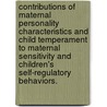 Contributions Of Maternal Personality Characteristics And Child Temperament To Maternal Sensitivity And Children's Self-Regulatory Behaviors. door Josephine Kyujean Chung