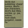 Devils Due Publishing: Chaos! Comics, Devil's Due Characters, Devil's Due Titles, Xombie, G.I. Joe, Voltron, Hack-Slash, Purgatori, Cassie Ha door Books Llc