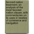 Favored Nation Treatment: An Analysis Of The Most Favored Nation Clause, With Commentaries On Its Uses In Treaties Of Commerce And Navigation