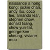 Naissance A Hong Kong: Jackie Chan, Andy Lau, Coco Lee, Amanda Lear, Stephen Chow, Donald Tsang, Chow Yun-Fat, George Kee Cheung, Viviane Moo by Livres Groupe