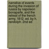 Narrative Of Events During The Invasion Of Russia By Napoleon Bonaparte, And The Retreat Of The French Army, 1812. Ed. By H. Randolph. 2Nd Ed by Sir Robert Thomas Wilson
